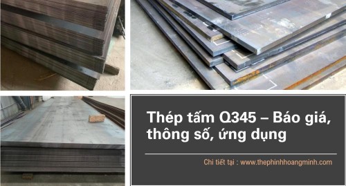 Thép tấm Q345 – Báo giá, thông số, ứng dụng